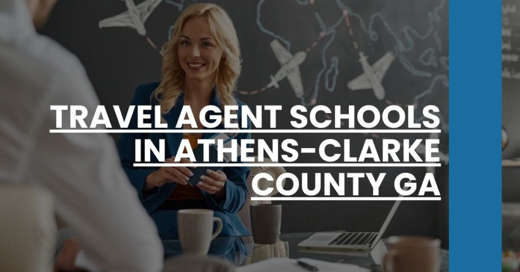 Travel Agent Schools in Athens-Clarke County GA Feature Image