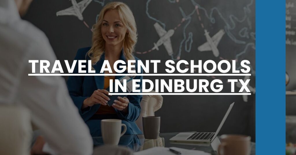 Travel Agent Schools in Edinburg TX Feature Image