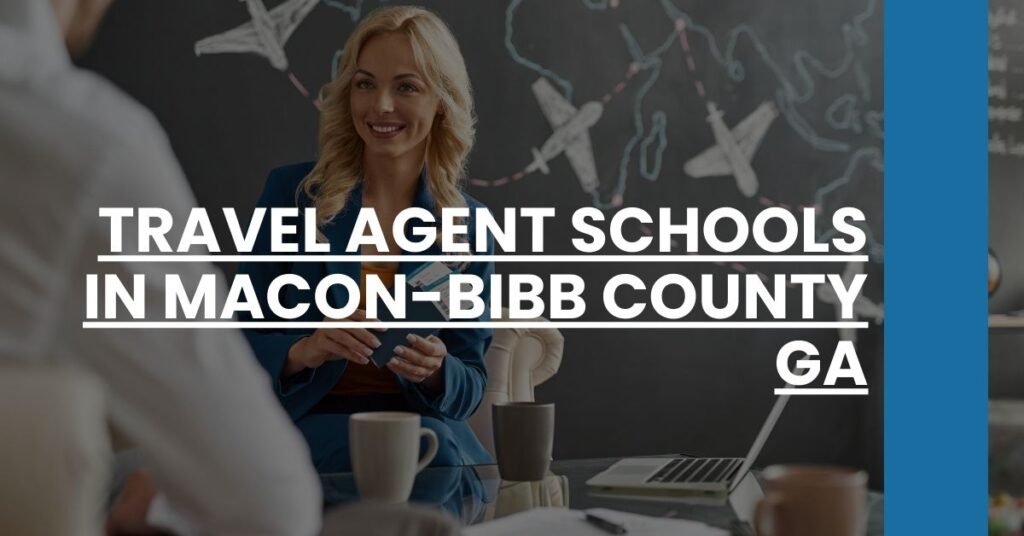 Travel Agent Schools in Macon-Bibb County GA Feature Image