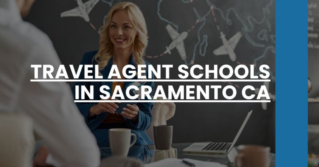 Travel Agent Schools in Sacramento CA Feature Image