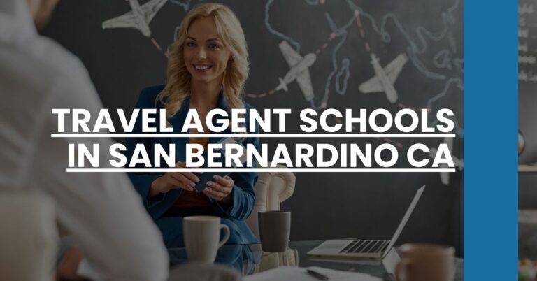 Travel Agent Schools in San Bernardino CA Feature Image