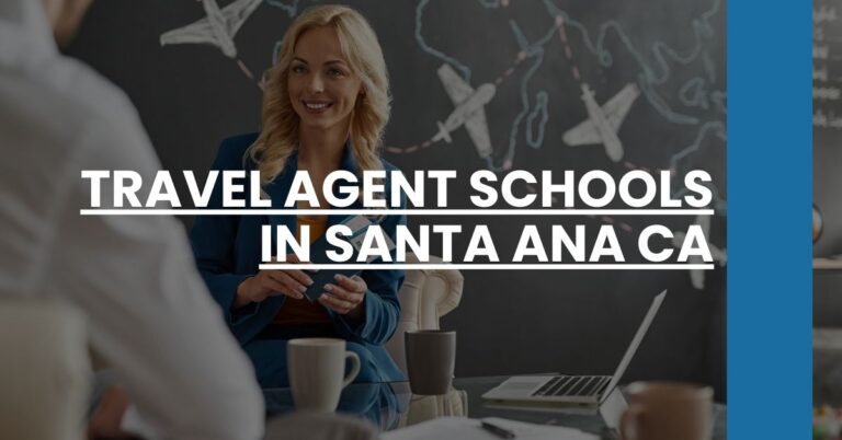 Travel Agent Schools in Santa Ana CA Feature Image