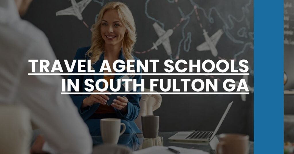 Travel Agent Schools in South Fulton GA Feature Image