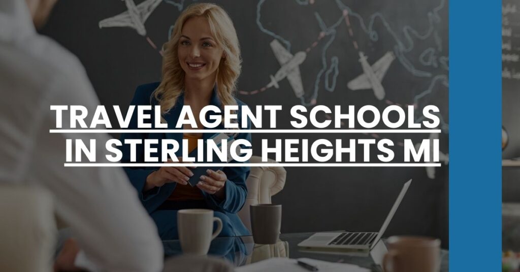 Travel Agent Schools in Sterling Heights MI Feature Image