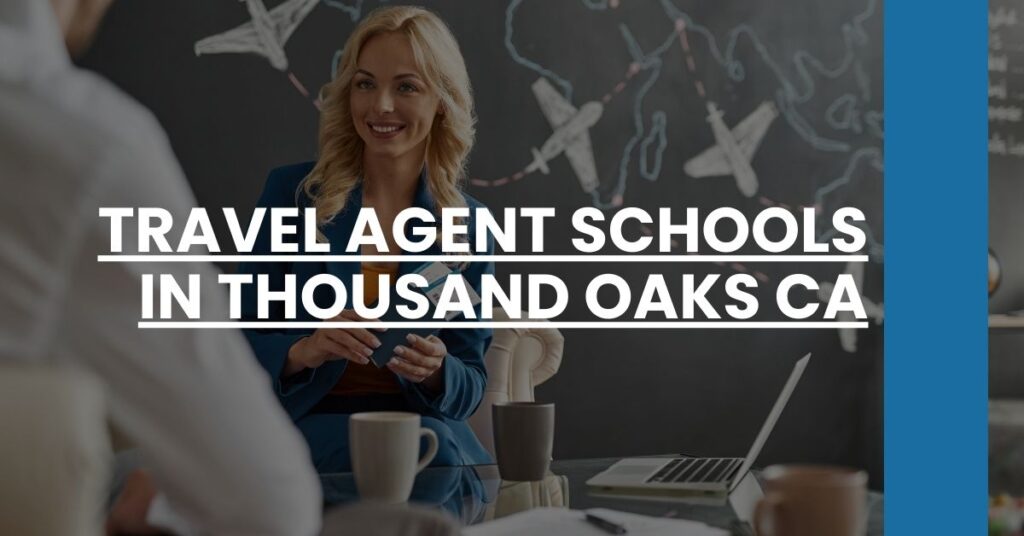 Travel Agent Schools in Thousand Oaks CA Feature Image