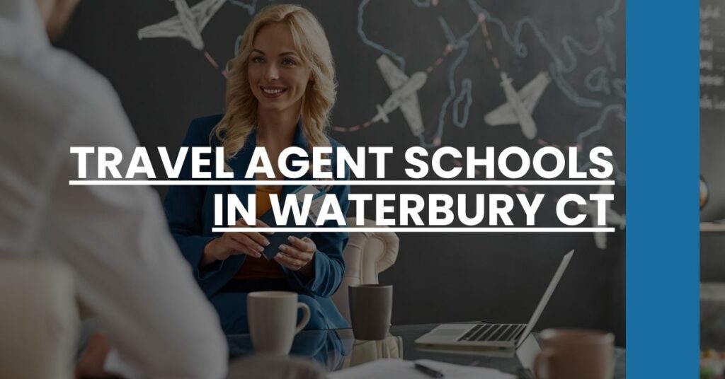 Travel Agent Schools in Waterbury CT Feature Image