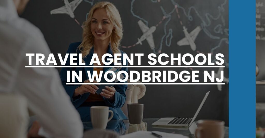 Travel Agent Schools in Woodbridge NJ Feature Image