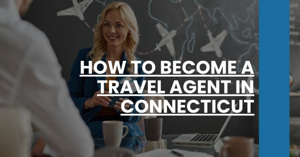 How to Become a Travel Agent in Connecticut Feature Image