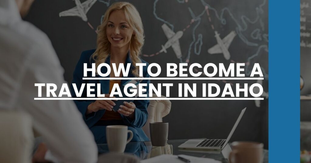 How to Become a Travel Agent in Idaho Feature Image