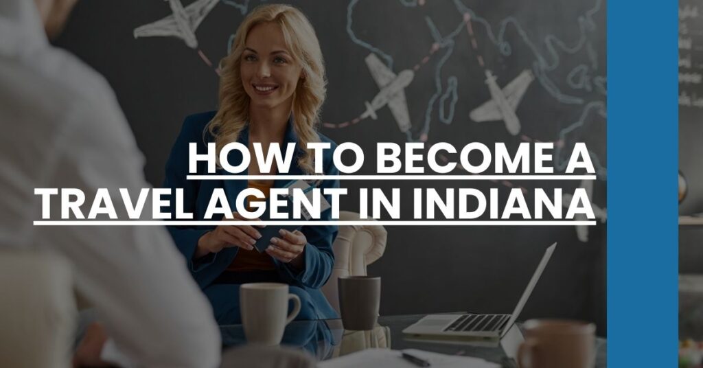 How to Become a Travel Agent in Indiana Feature Image