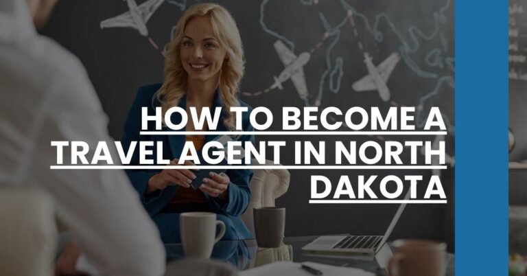 How to Become a Travel Agent in North Dakota Feature Image