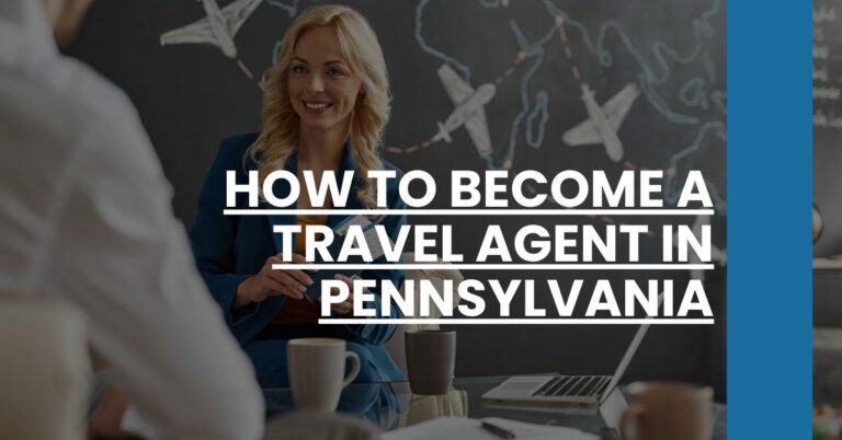 How to Become a Travel Agent in Pennsylvania Feature Image