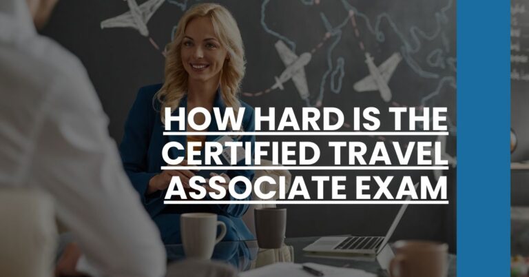 How Hard is the Certified Travel Associate Exam Feature Image