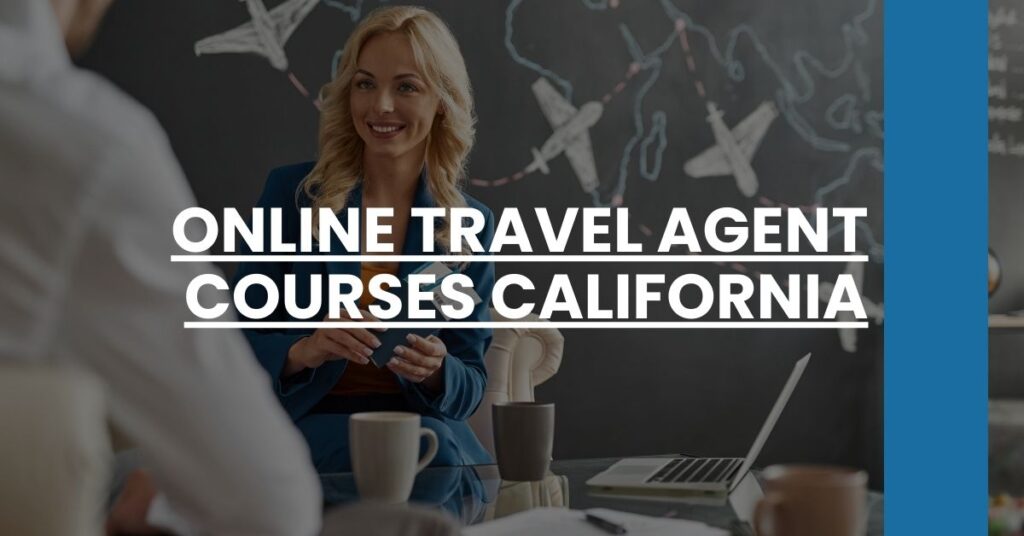 Online Travel Agent Courses California Feature Image