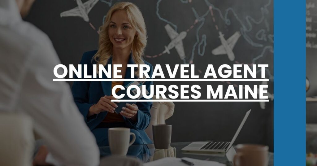 Online Travel Agent Courses Maine Feature Image