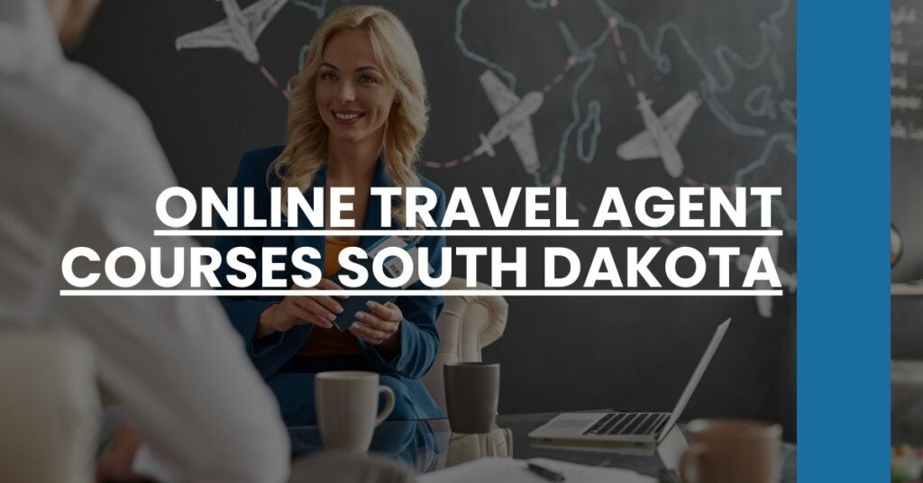 Online Travel Agent Courses South Dakota Feature Image